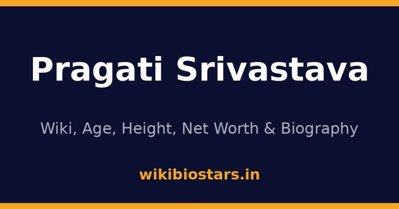 Pragati Srivastava Wiki, Age, Height, Net Worth 2026