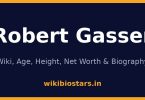 Robert Gasser Wiki, Age, Height, Net Worth 2026