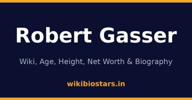 Robert Gasser Wiki, Age, Height, Net Worth 2026