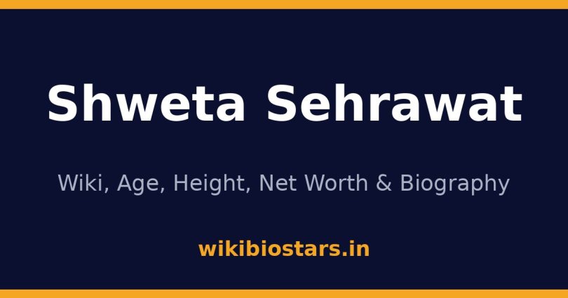 Shweta Sehrawat Wiki, Age, Height, Net Worth 2026