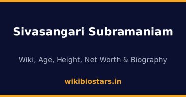 Sivasangari Subramaniam Wiki, Age, Height, Net Worth 2026