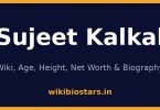 Sujeet Kalkal Wiki, Age, Height, Net Worth 2026