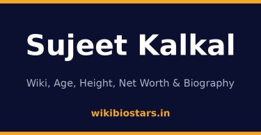 Sujeet Kalkal Wiki, Age, Height, Net Worth 2026