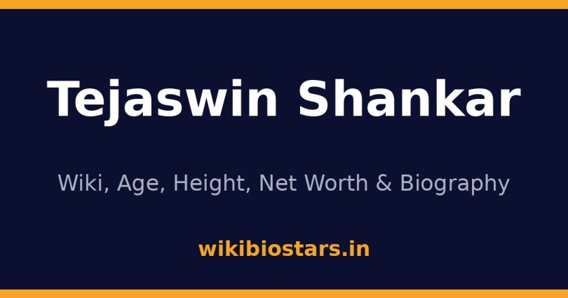 Tejaswin Shankar Wiki, Age, Height, Net Worth 2026