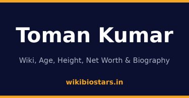 Toman Kumar Wiki, Age, Height, Net Worth 2026