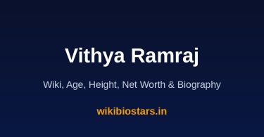 Vithya Ramraj Wiki, Age, Height, Net Worth 2026