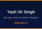 Yashvir Singh Wiki, Age, Height, Net Worth 2026