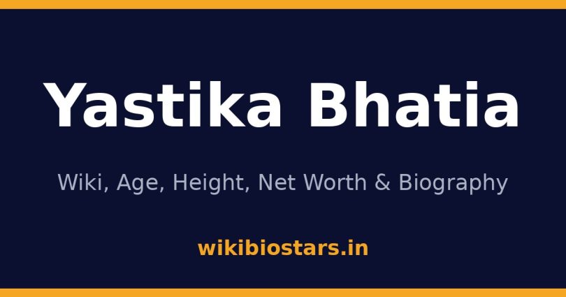 Yastika Bhatia Wiki, Age, Net Worth 2026